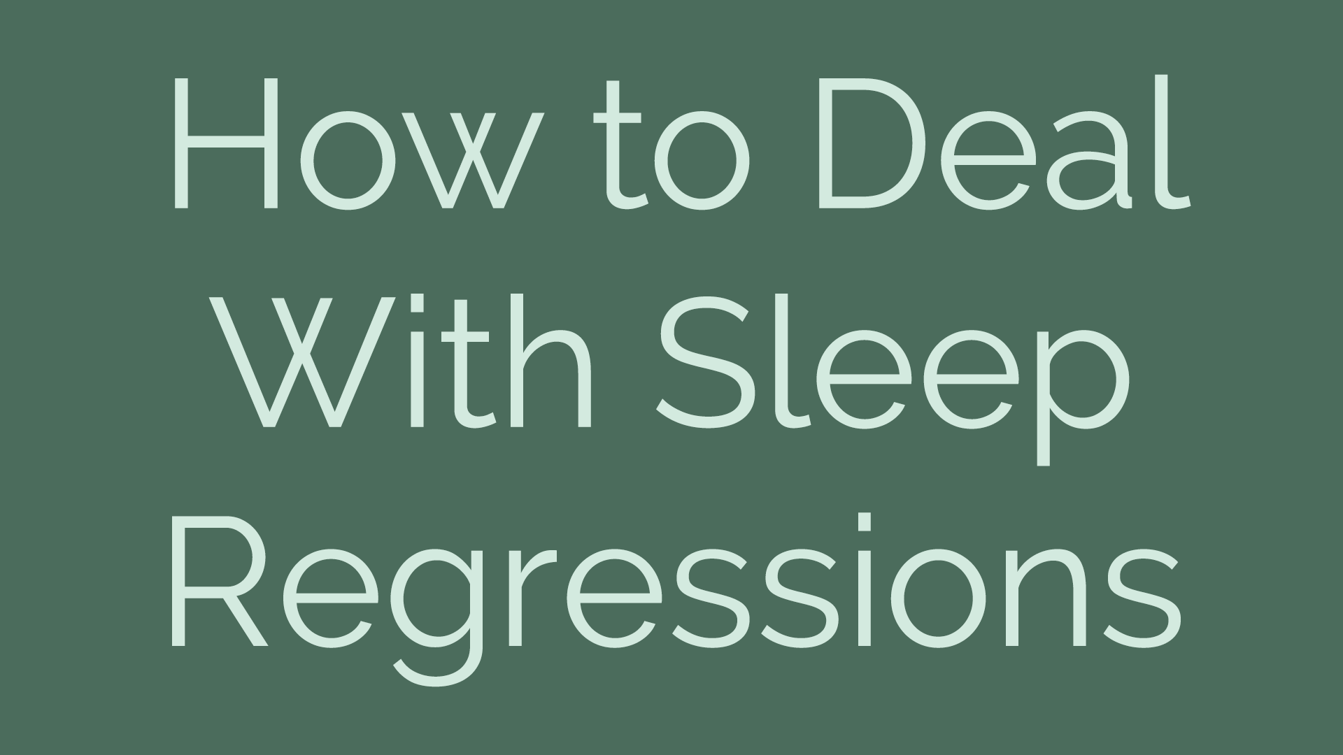 How to Deal with Sleep Regression