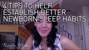 4 Tips to Help Establish Better Newborn Sleep Habits