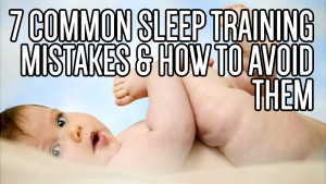 Baby Sleep Training Mistakes