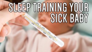 How to Sleep Train a Sick Baby