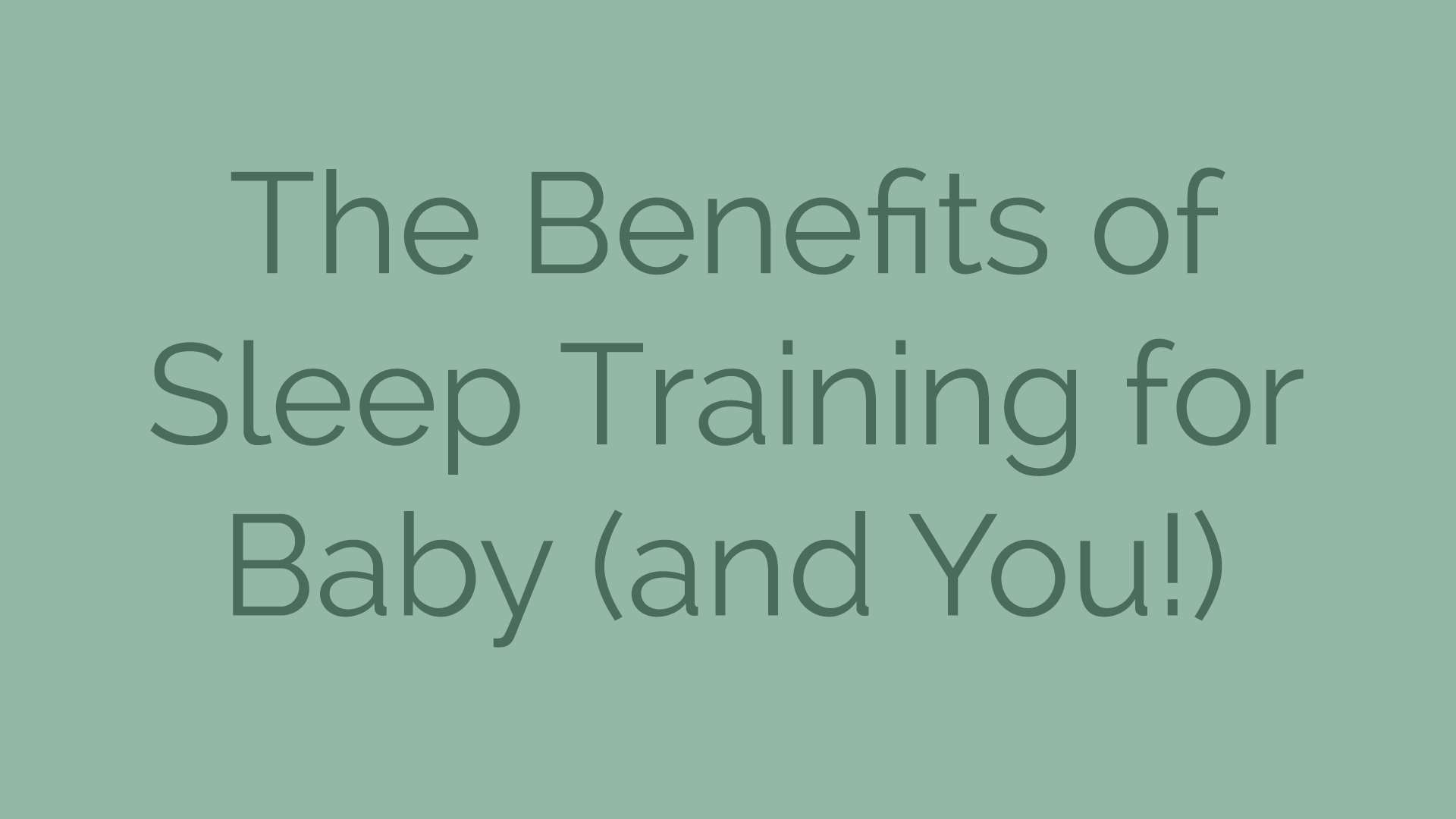 The Benefits of Sleep Training for Baby (and You!)