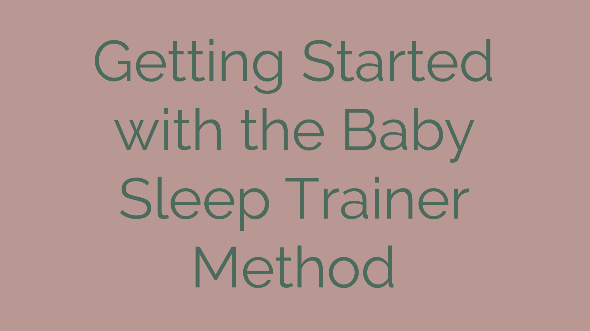 Getting your baby to sleep clearance the baby sleep trainer way