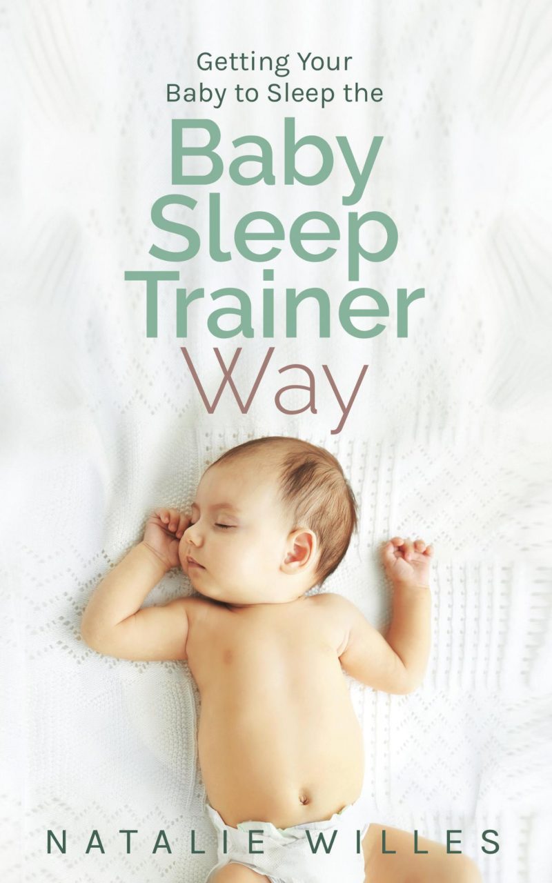 Book Getting Your Baby to Sleep the Baby Sleep Trainer Way
