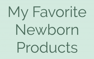 My Favorite Newborn Products