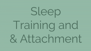 Sleep Training & Attachment